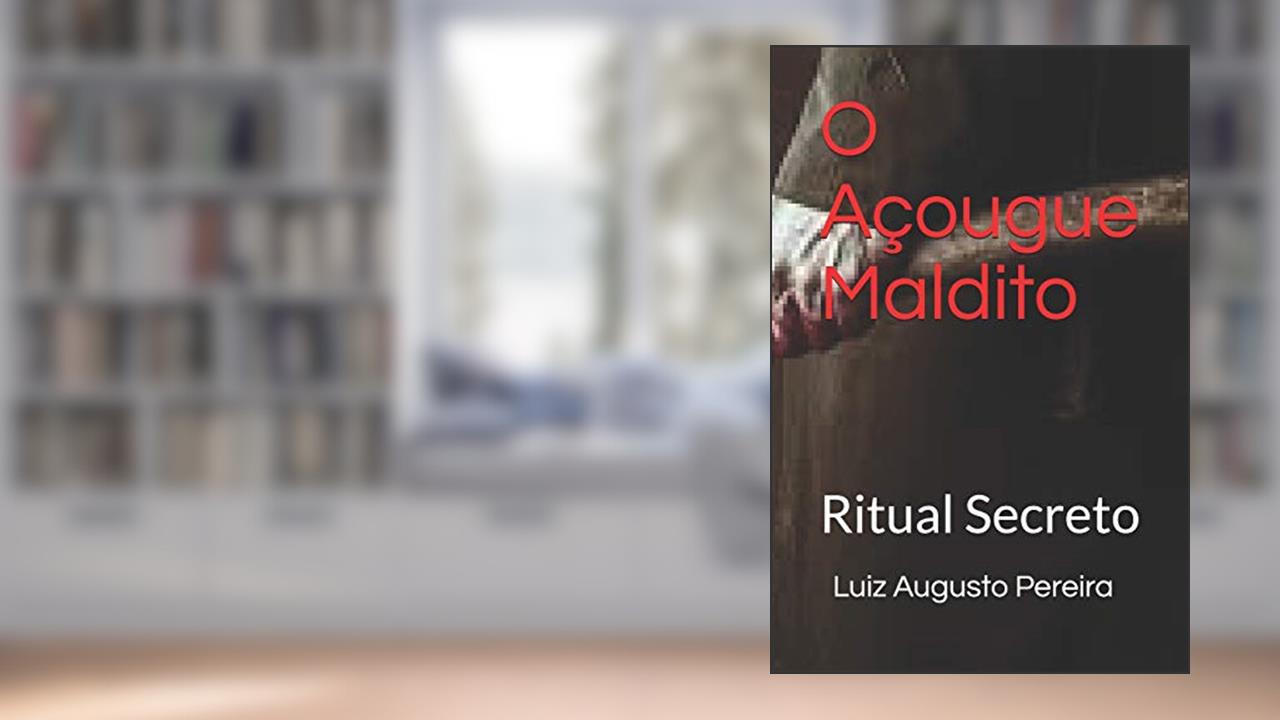 Capa de O Açougue Maldito: Ritual Secreto, do autor Luiz Augusto Pereira