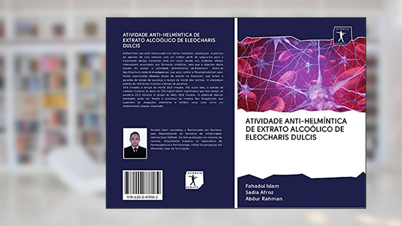 Capa de ATIVIDADE ANTI-HELMÍNTICA DE EXTRATO ALCOÓLICO DE ELEOCHARIS DULCIS, do autor Fahadul Islam; Sadia Afroz; Abdur Rahman