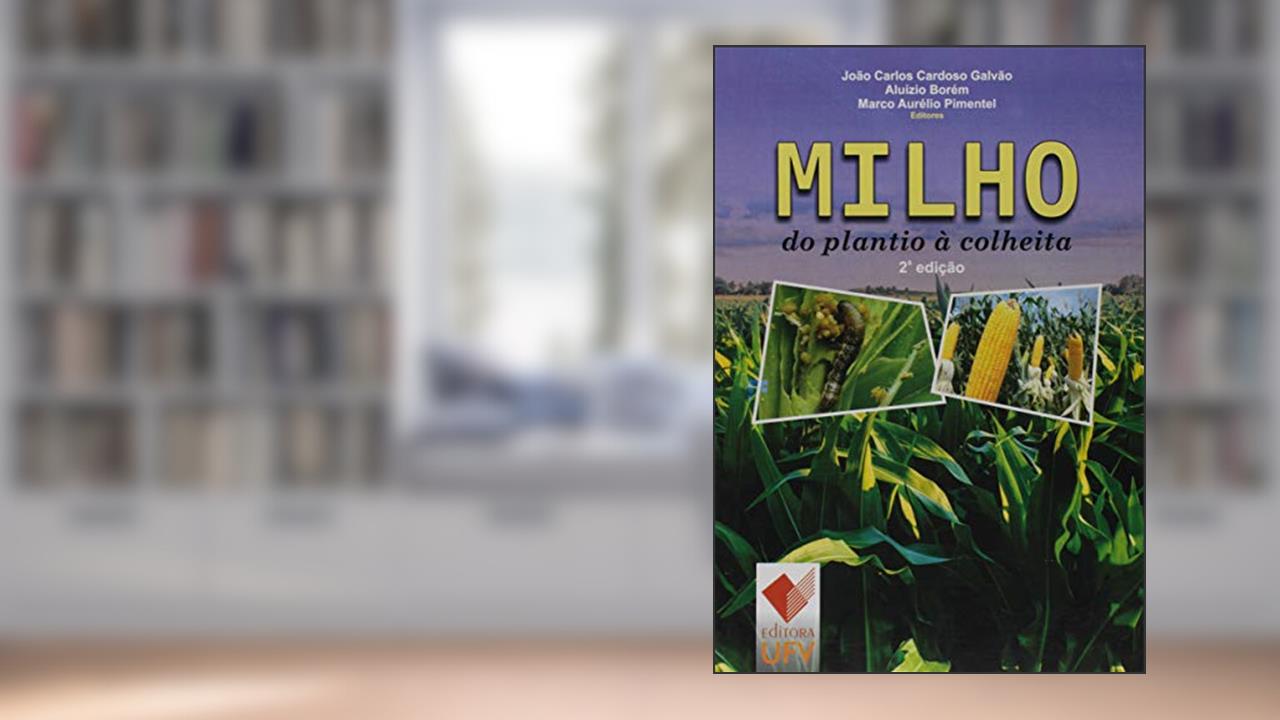 Capa de Milho. Do Plantio à Colheita, do autor João Carlos Cardoso Galvão