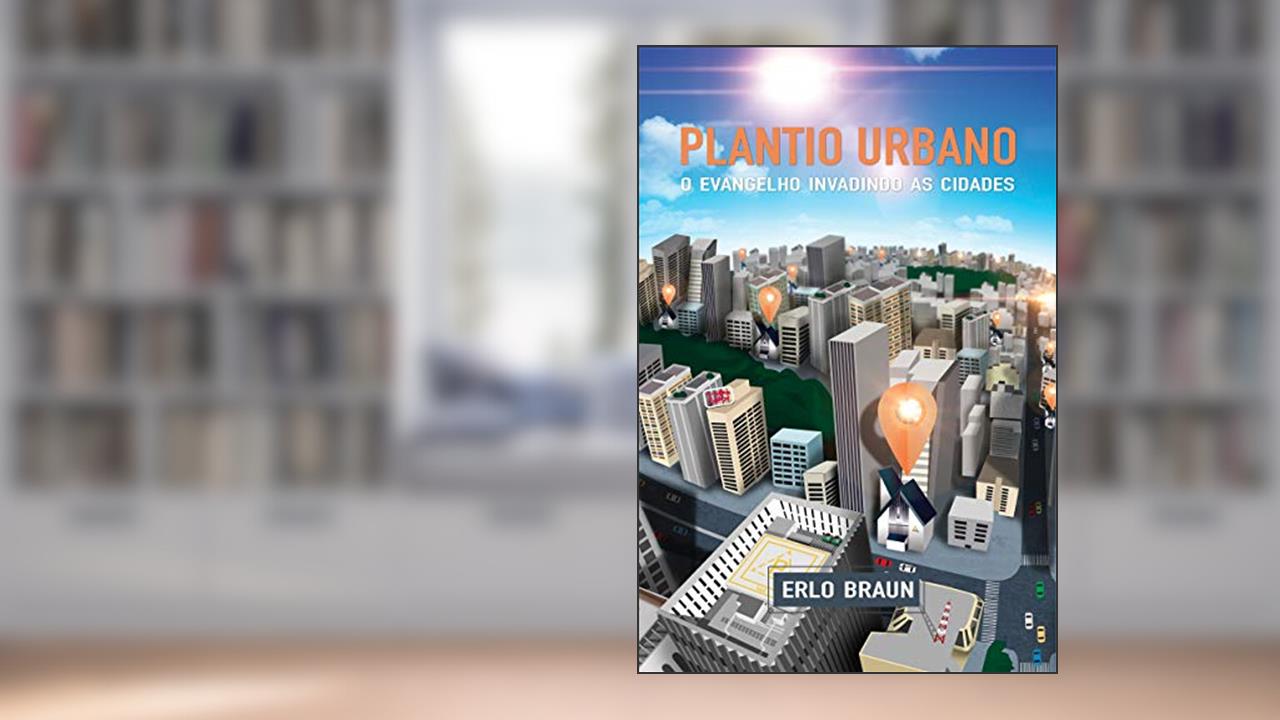 Capa de Plantio urbano: o evangelho invadindo as cidades, do autor Erlo Braun