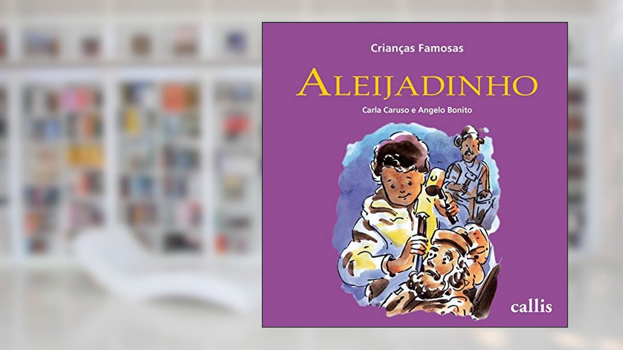 Capa de Aleijadinho - Crianças Famosas, do autor Carla Caruso