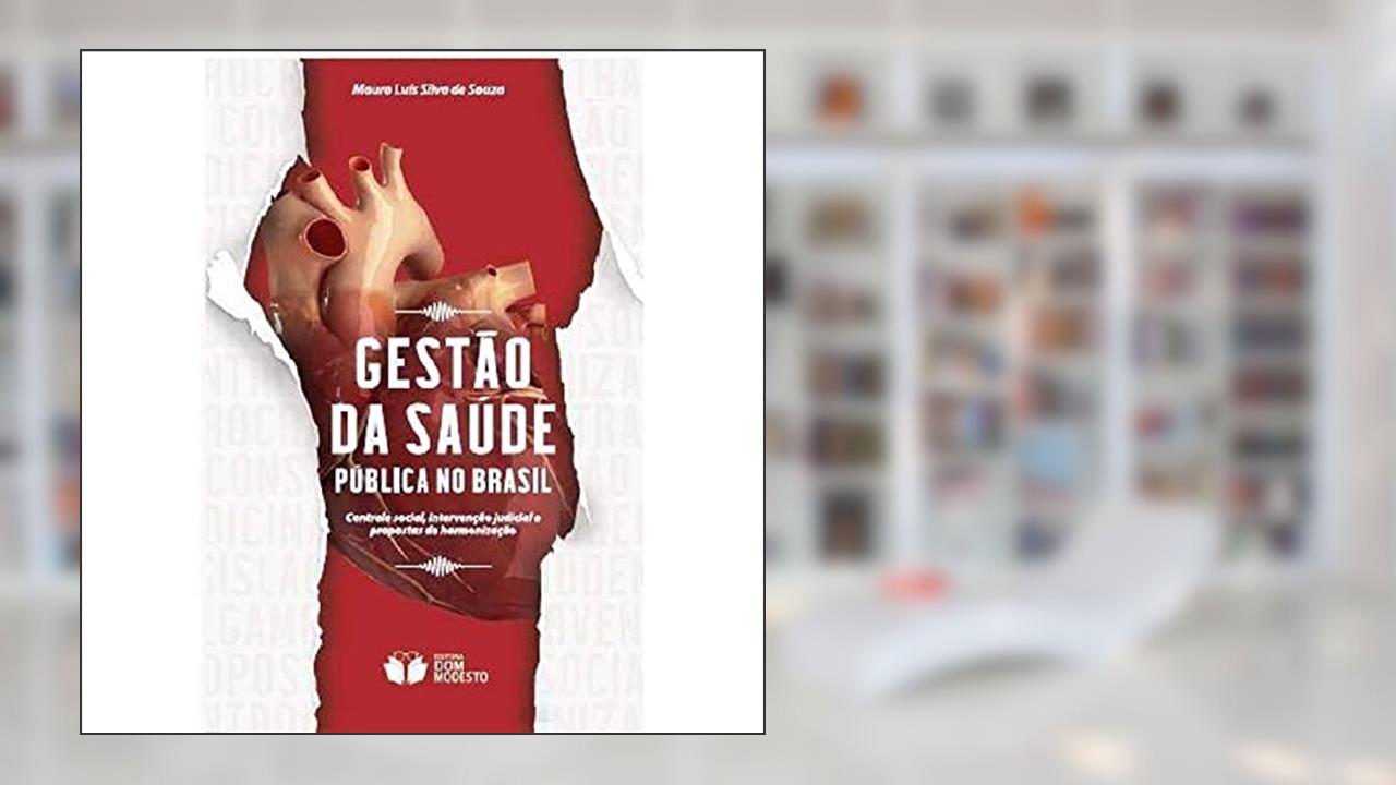 Capa de Gestão da saúde pública no Brasil - controle social, intervenção judicial e propostas de harmonização, do autor Mauro Luís Silva de Souza