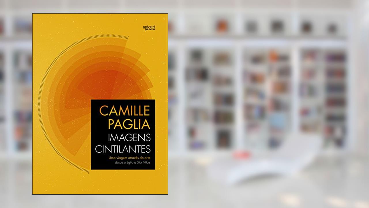 Capa de Imagens Cintilantes, do autor Camille Paglia