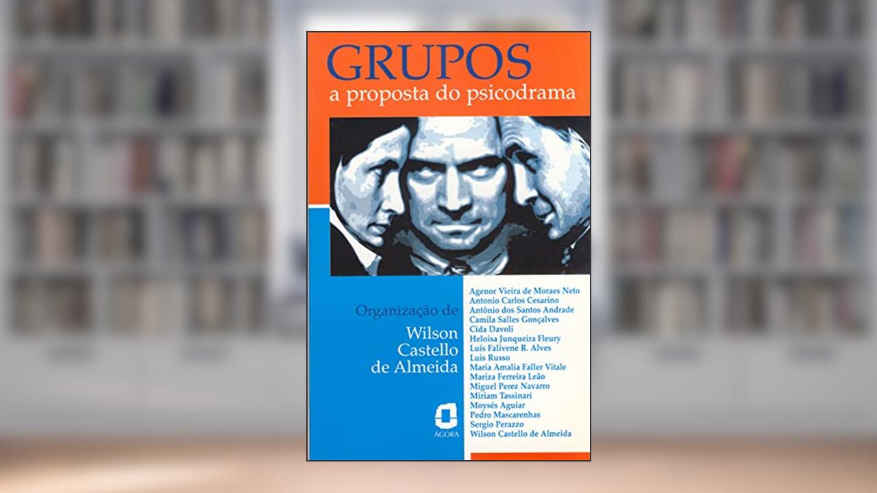 Capa de Grupos: a proposta do psicodrama, do autor Wilson Castello de Almeida