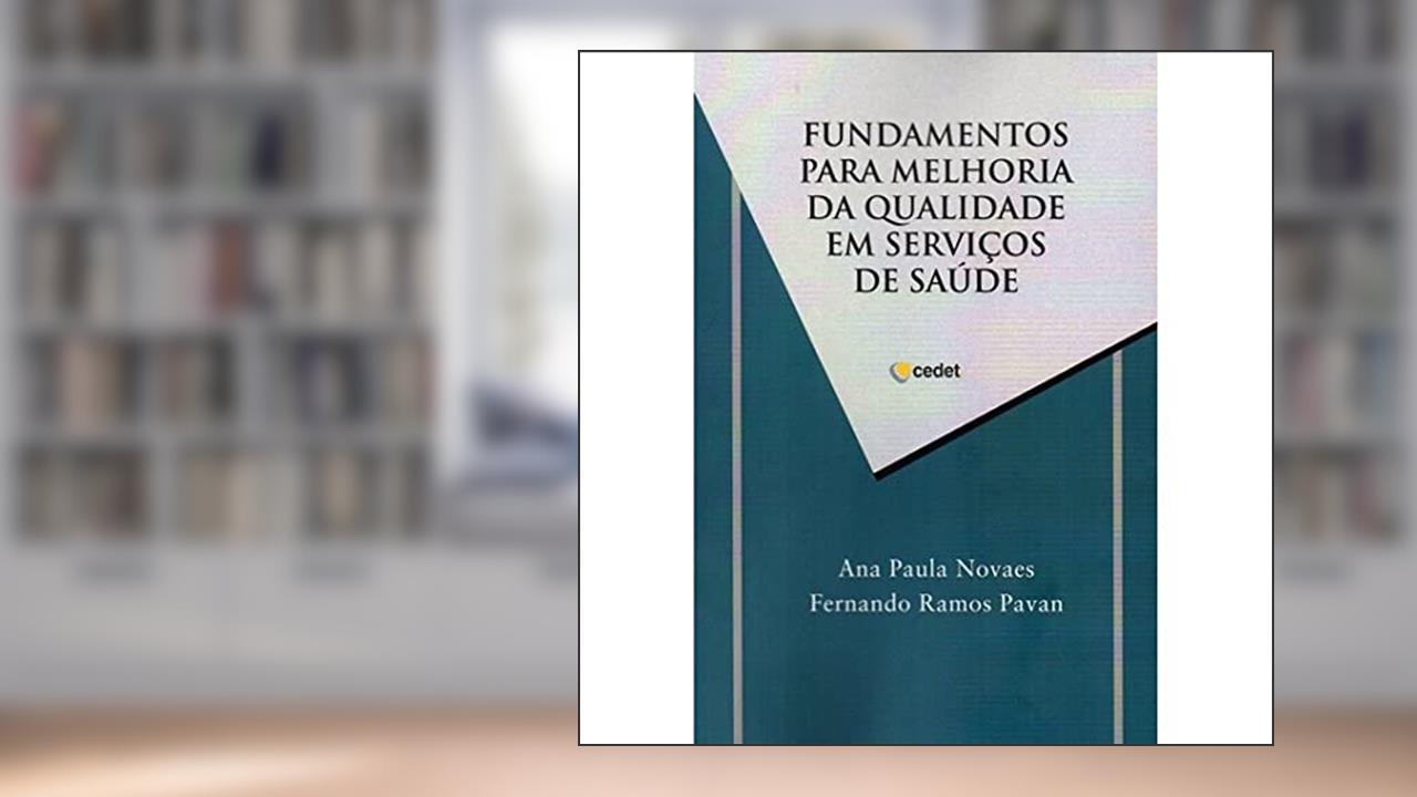 Capa de Fundamentos Para Melhoria da Qualidade em Serviços de Saúde, do autor Ana Paula Novaes; Fernando Ramos Pavan