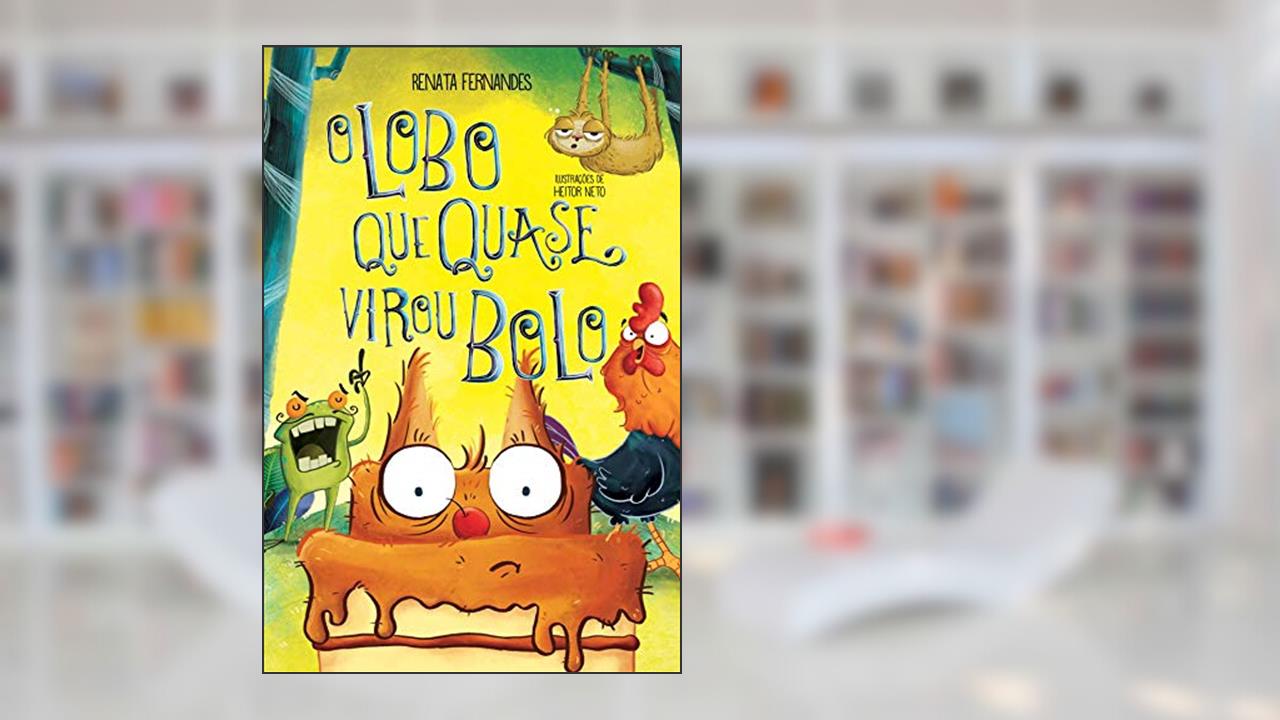 Capa de O lobo que quase virou bolo, do autor Renata Fernandes