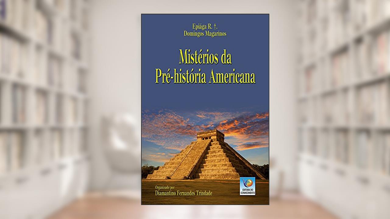 Capa de Mistérios Da Pré-história Americana, do autor Domingos Magarinos