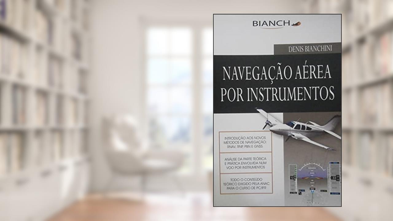 Capa de Navegação Aérea por Instrumentos, do autor Denis Bianchini