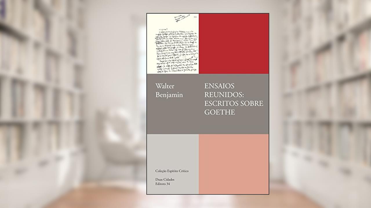 Capa de Ensaios reunidos: escritos sobre Goethe, de Walter Benjamin