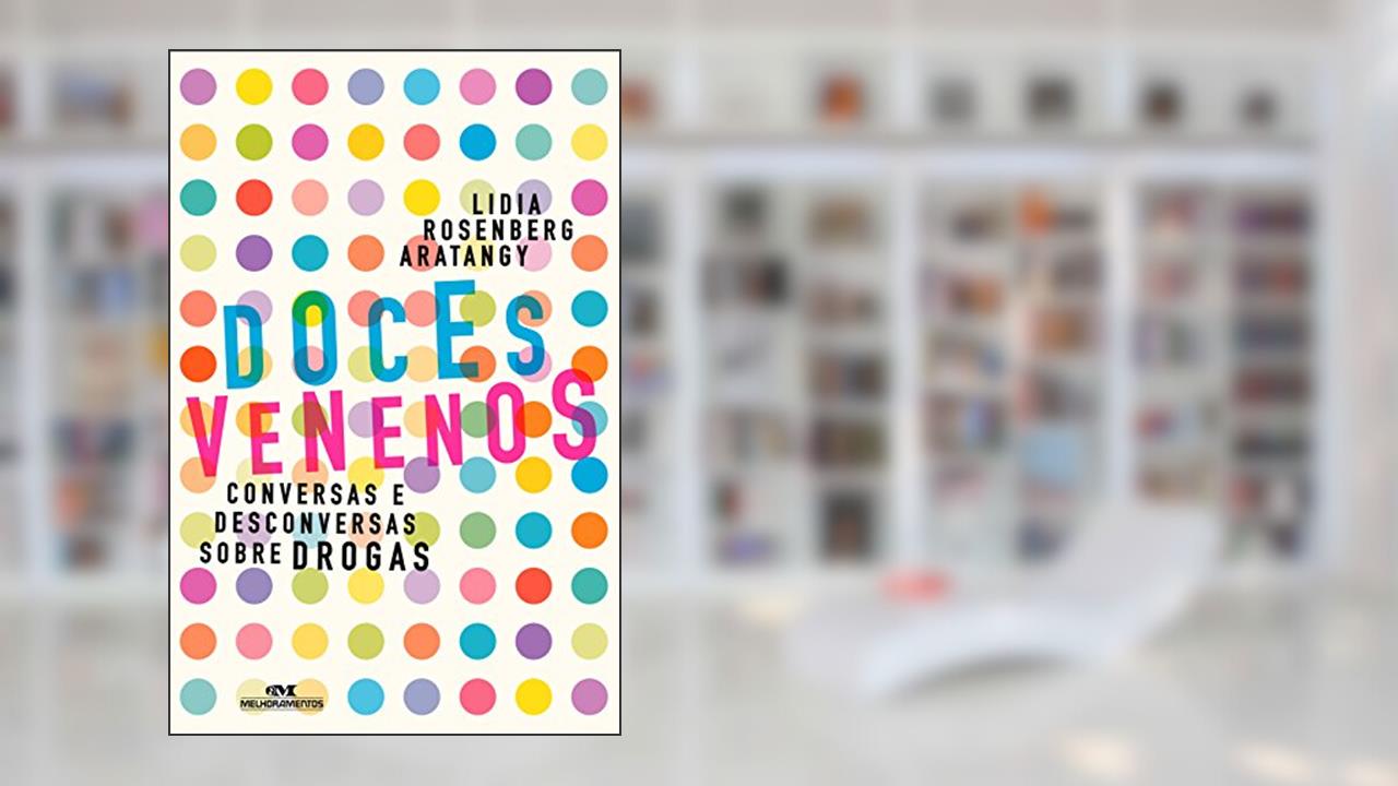 Capa de Doces venenos: Conversas e desconversas sobre drogas, do autor Lidia Rosenberg Aratangy