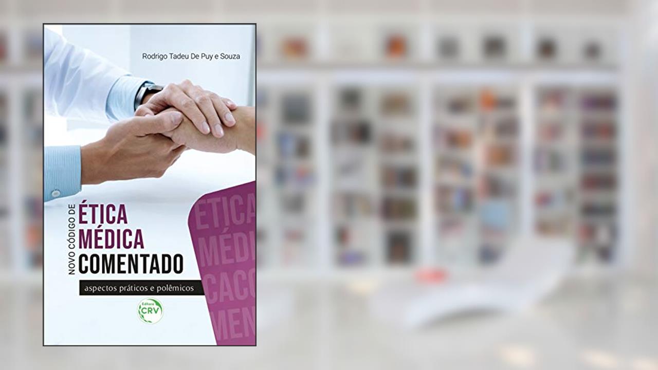 Capa de Novo código de ética médica comentado aspectos práticos e polêmicos, do autor Rodrigo Tadeu de Puy e Souza
