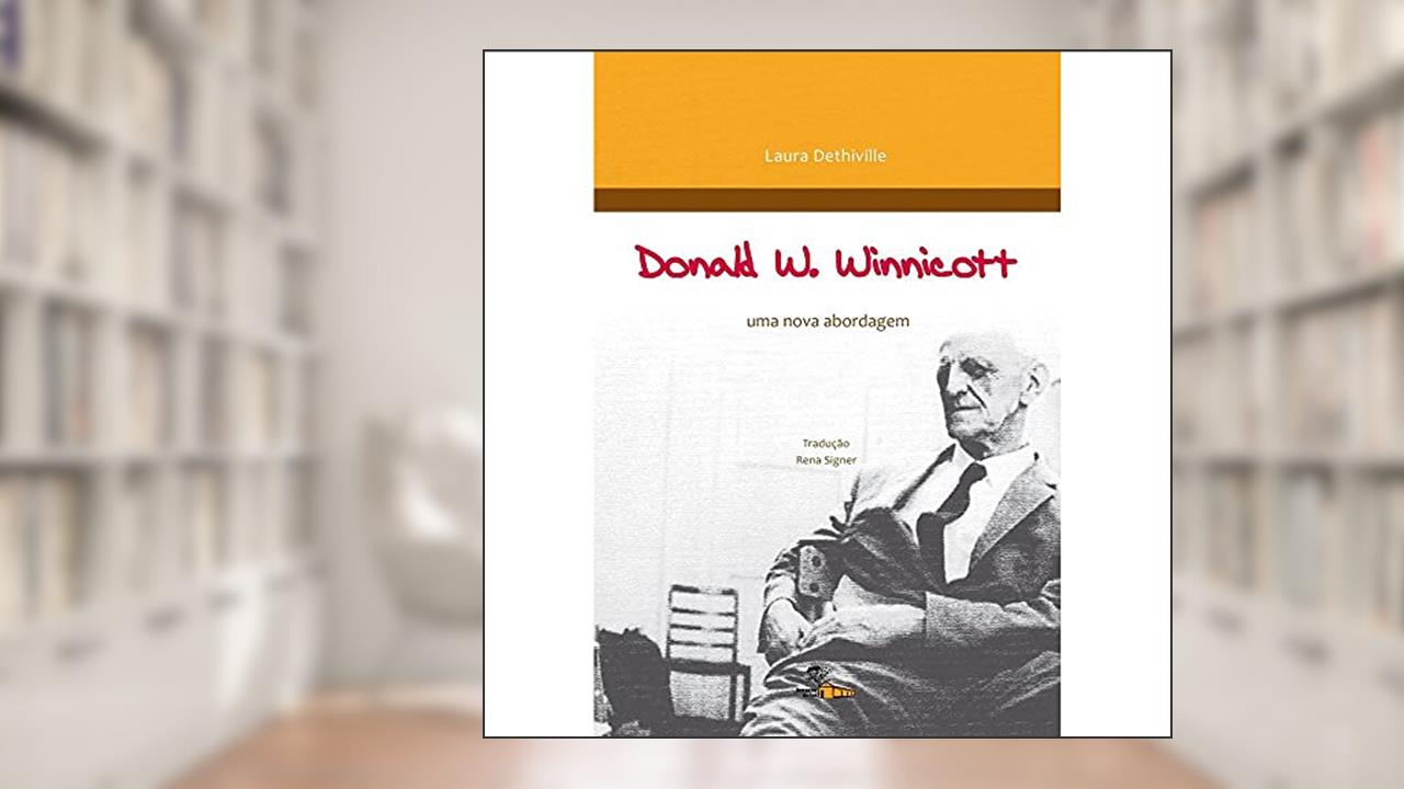 Capa de Donald W. Winnicott: uma Nova Abordagem, do autor Laura Dethiville