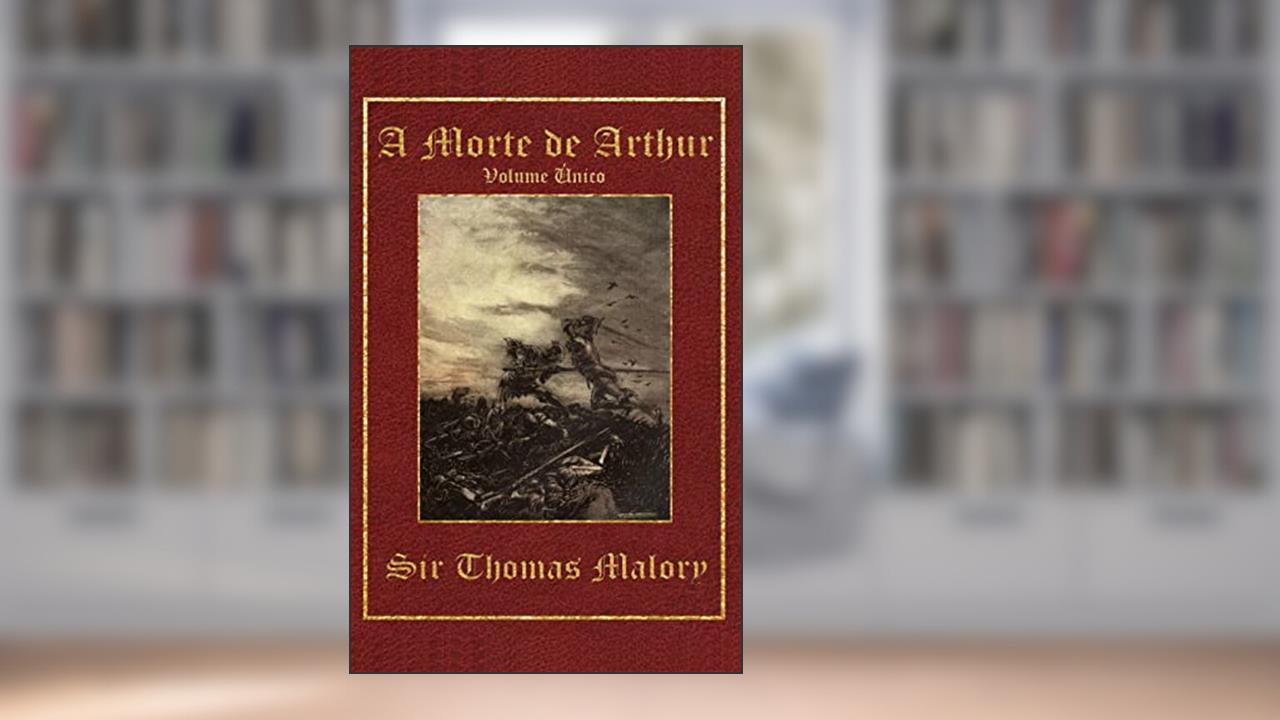 Capa de A Morte de Arthur - Volume Único, do autor Thomas Malory