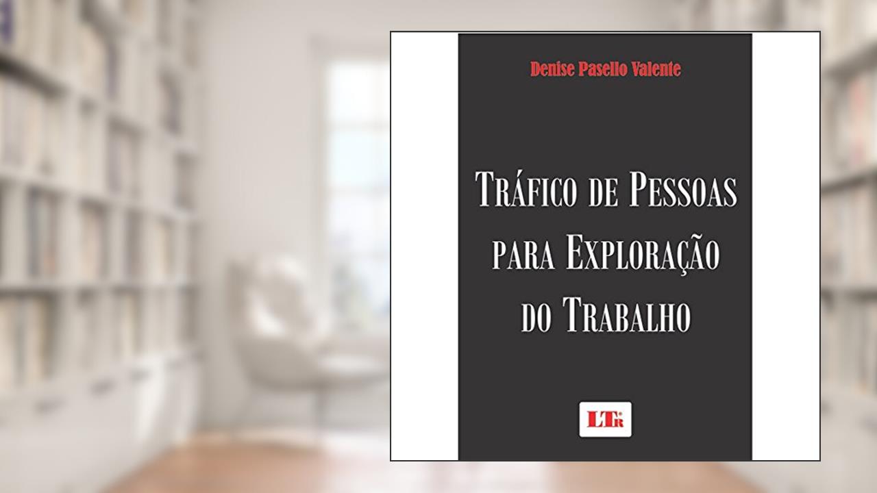 Capa de Tráfico de Pessoas Para Exploração do Trabalho, do autor Denise Pasello Valente