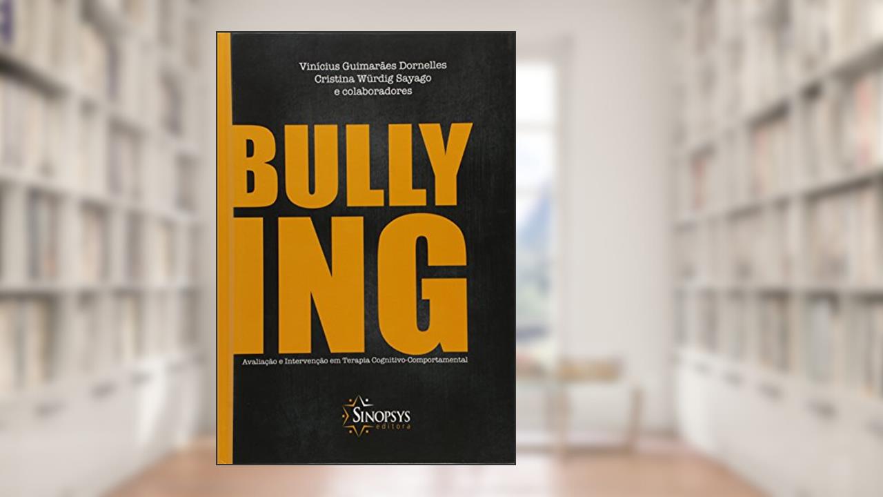 Capa de Bullying. Avaliação e Intervenção em Terapia Cognitivo-Comportamental, do autor Vinícius Guimarães Dornelles