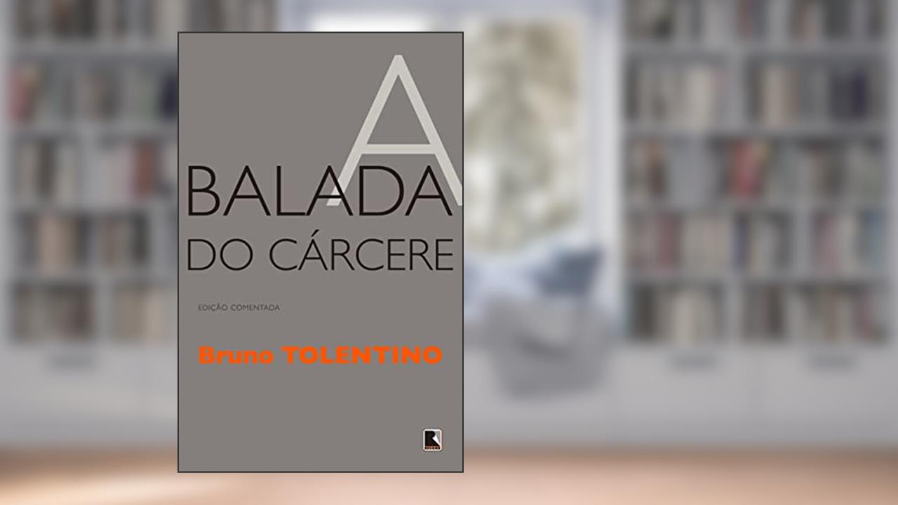 Capa de A balada do cárcere, do autor Bruno Tolentino