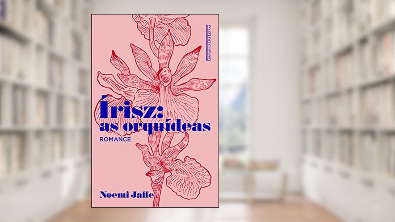 Capa de Írisz: as orquídeas, do autor Noemi Jaffe