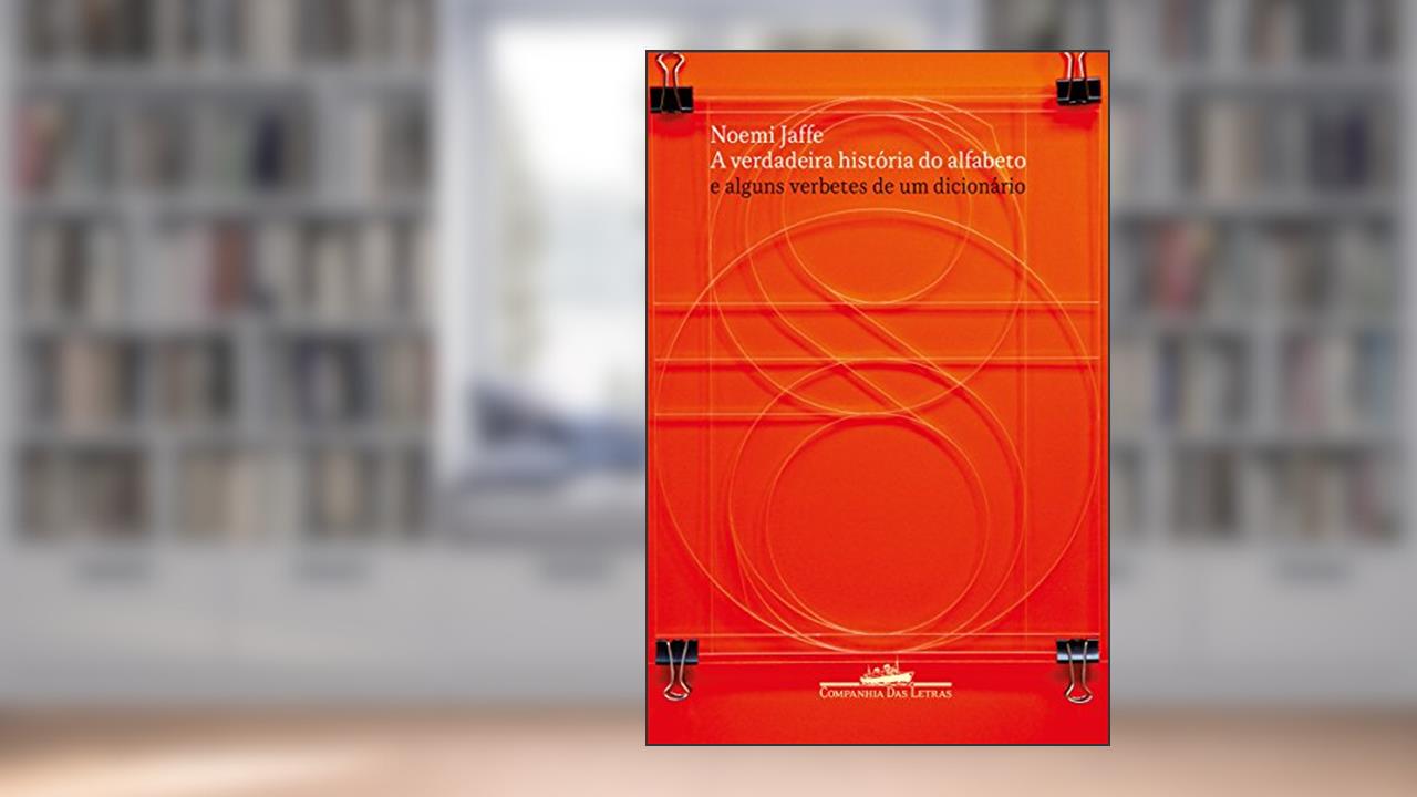 Capa de A verdadeira história do alfabeto, do autor Noemi Jaffe