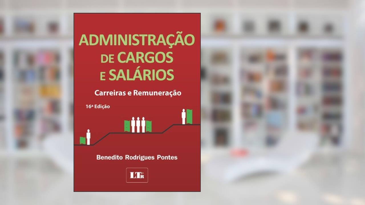Administração de Cargos e Salários. Carreiras e Remuneração, do autor Benedito Rodrigues Pontes