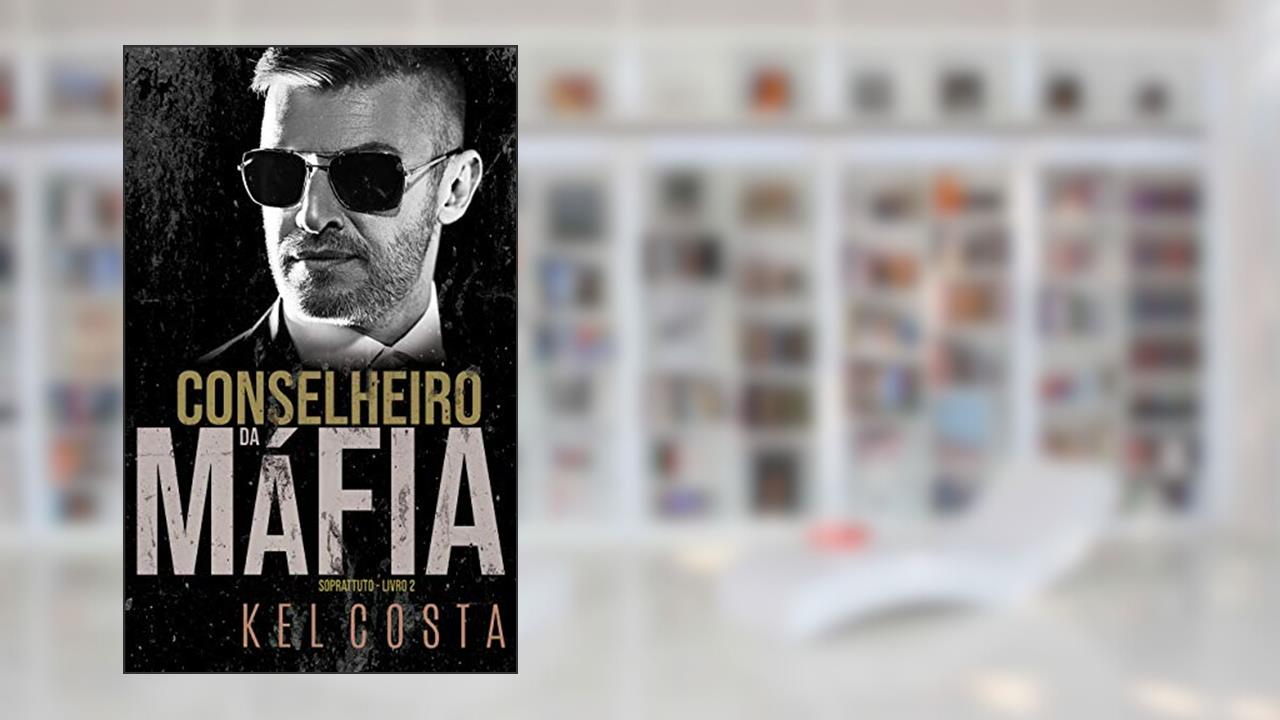 Capa de Conselheiro da Máfia (Soprattuto Livro 2), do autor Kel Costa