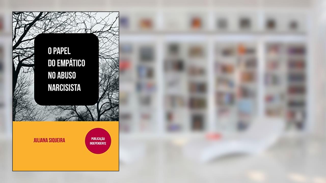 Capa de O Papel do empático no abuso narcisista (Estudando narcisistas Livro 2), do autor Juliana Siqueira