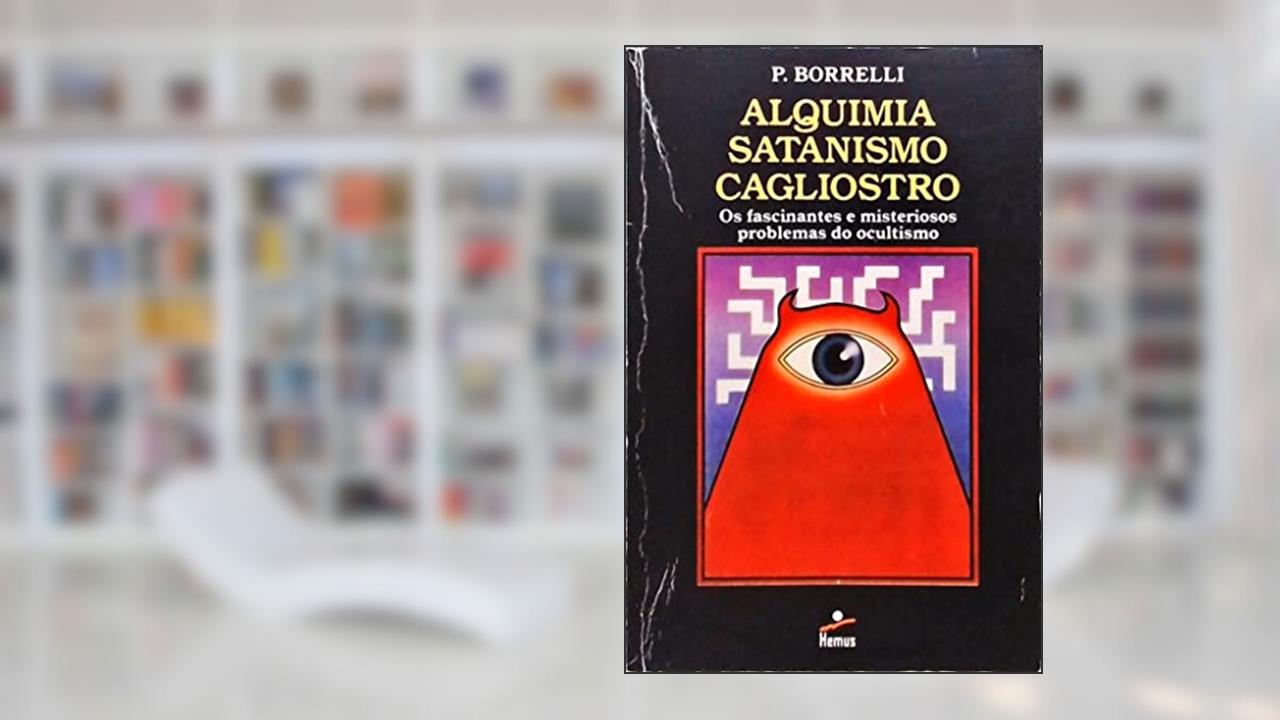 Capa de Alquimia Satanismo Cagliostro, do autor P . Borrelli