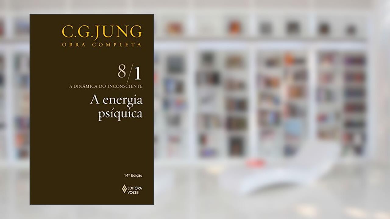 Capa de Energia psíquica Vol. 8/1: a Dinâmica do Inconsciente - Parte 1: Volume 8, do autor C.G. Jung