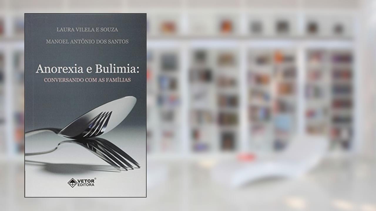 Capa de Anorexia e Bulimia. Conversando com as Familias, do autor Manoel Antônio Dos Santos