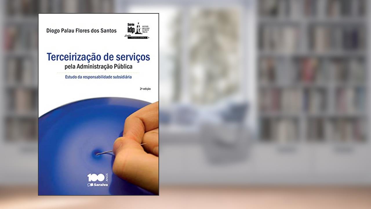 Capa de Terceirização de serviços pela administração pública - 2ª edição de 2014: Estudo da responsabilidade subsidiária, do autor Diogo Palau Flores dos Santos