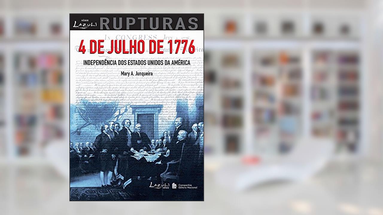 Capa de 4 de Julho de 1776 - Coleção Rupturas, do autor Mary A. Junqueira