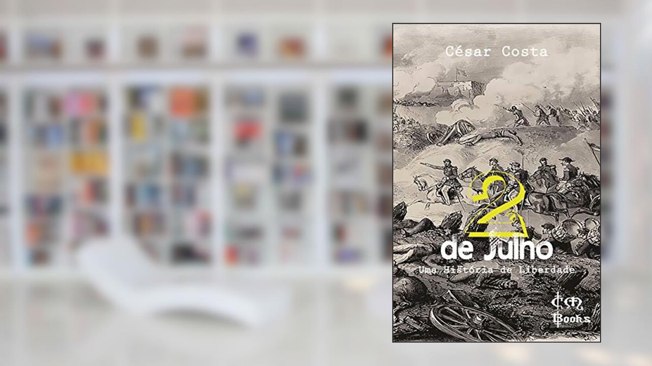 Capa de 2 de Julho - Uma história de liberdade, do autor César Costa