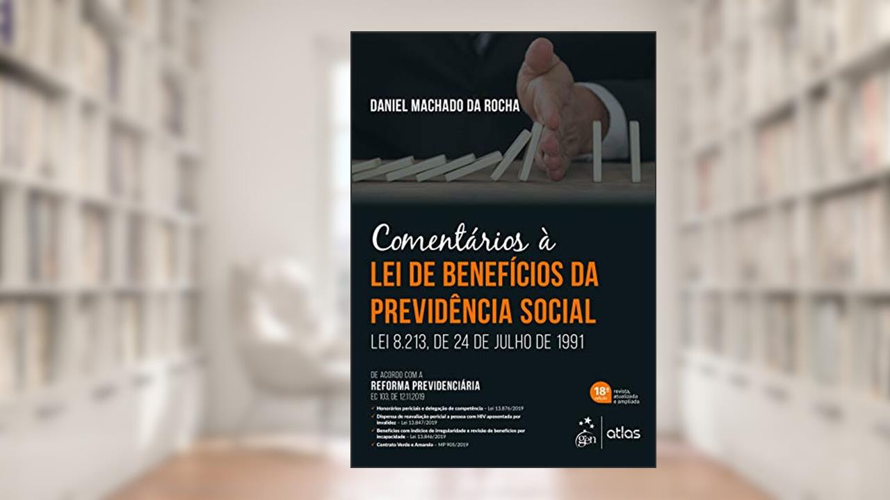 Capa de Comentários à Lei de Benefícios da Previdência Social - Lei 8.213, de 24 de Julho de 1991, do autor Daniel Machado da ROCHA