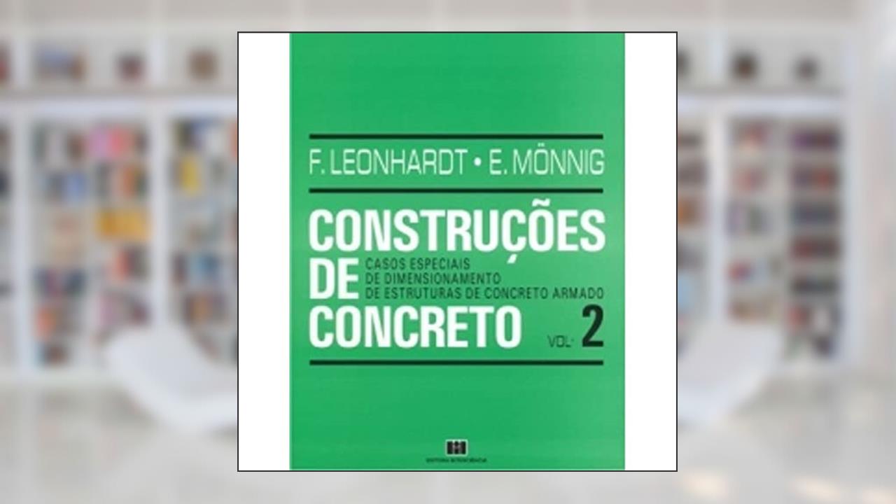 Capa de Construções de Concreto: Casos Especiais de Dimensionamento de Estruturas de Concreto Armado (Volume 2), do autor Fritz Leonhardt; Eduard Monnig