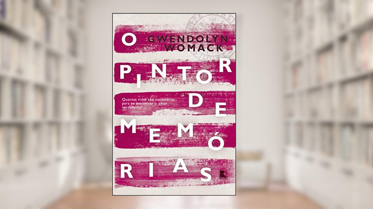 Capa de O pintor de memórias, do autor Gwendolyn Womack