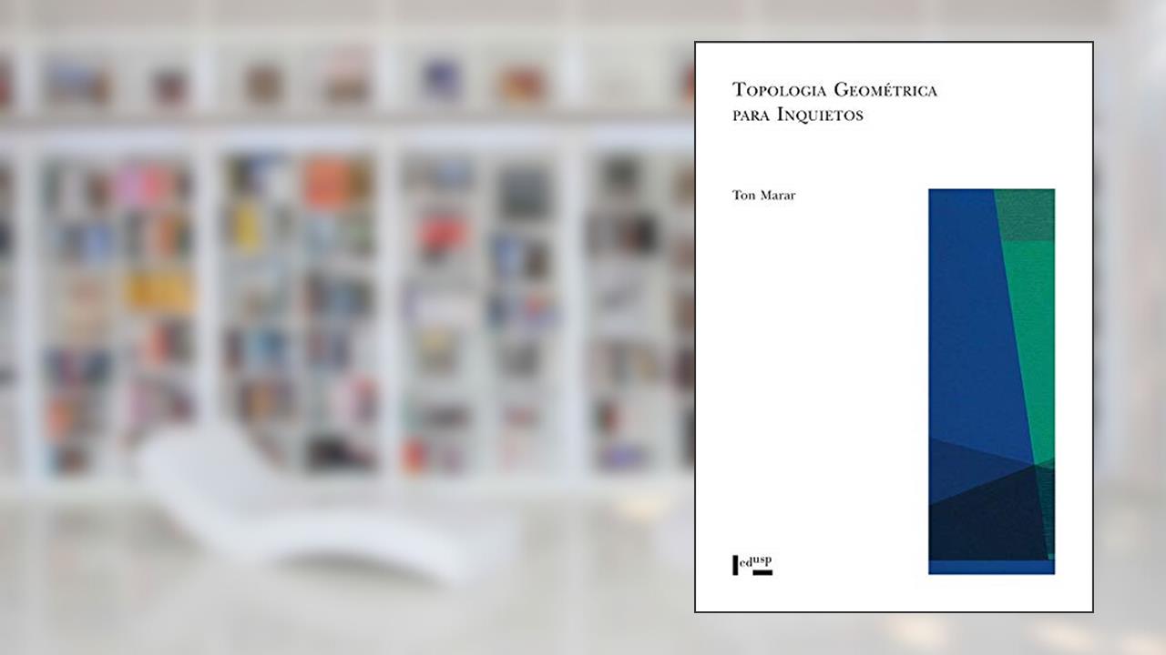 Capa de Topologia Geométrica Para Inquietos, do autor Ton Marar