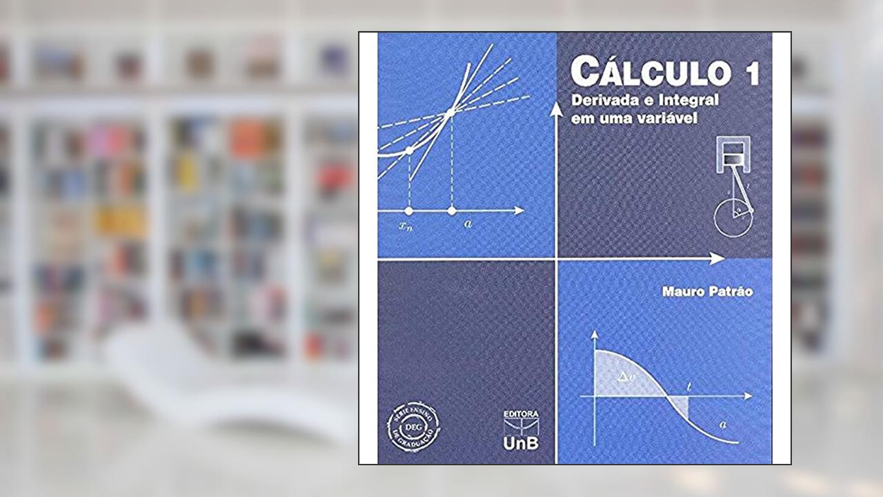 Capa de Cálculo 1: Derivada e Integral em uma Variável, do autor Mauro Patrão