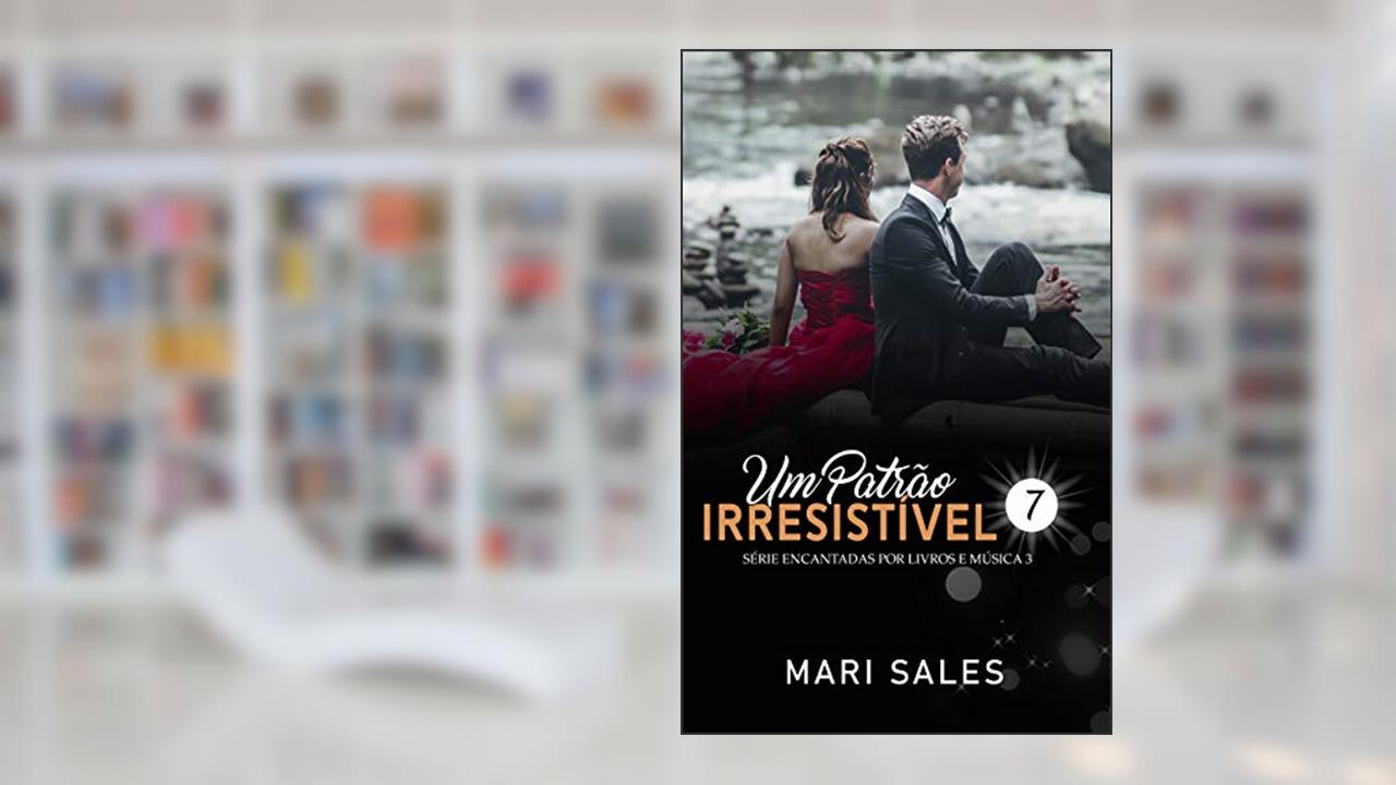 Capa de Um Patrão Irresistível (Encantadas Livro 7), do autor Mari Sales