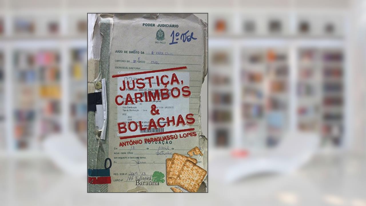 Capa de Justiça - carimbos & bolachas, do autor Antonio Paraguassú Lopes