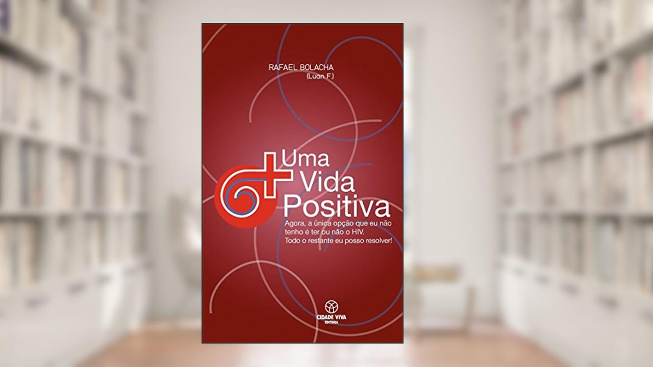 Capa de Uma Vida Positiva, do autor Rafael Bolacha