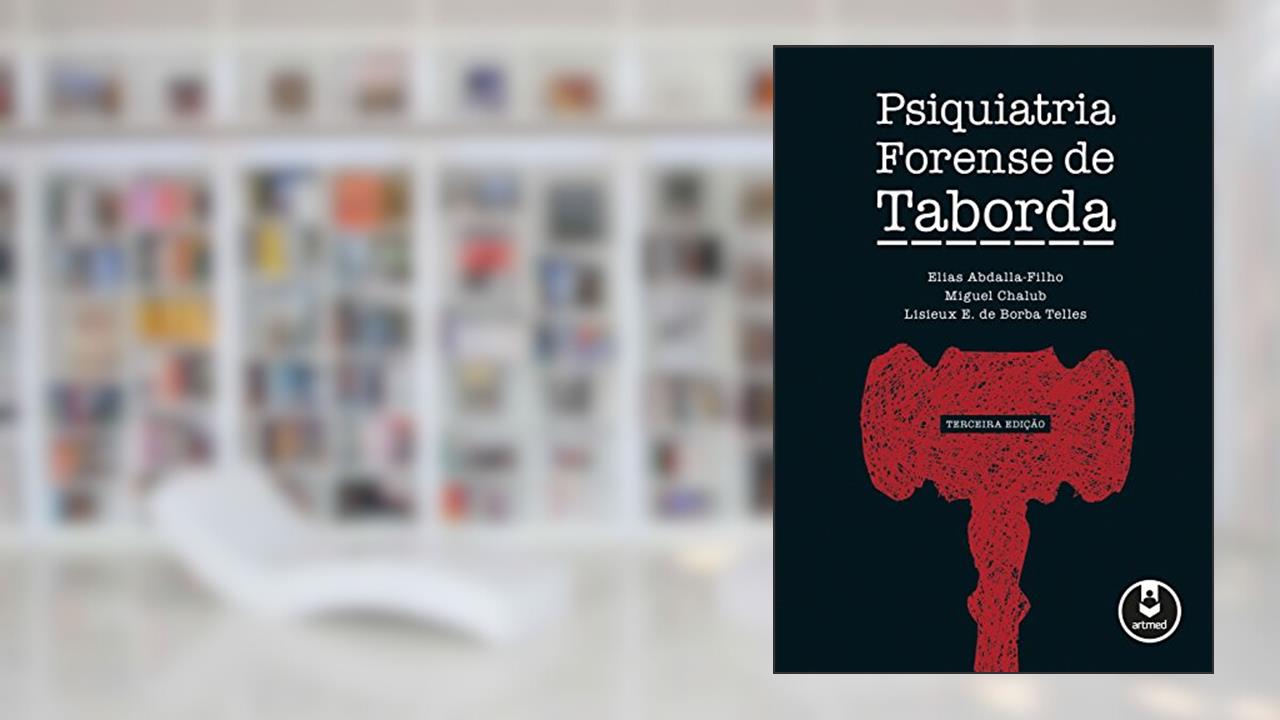 Capa de Psiquiatria Forense de Taborda, do autor Elias Abdala-Filho; Miguel Chalub; Lisieux E. de Borba Telles