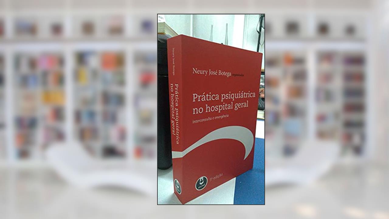 Capa de Pratica Psiquiatrica No Hospital Geral 3Ed.*, do autor Neury Jose Botega