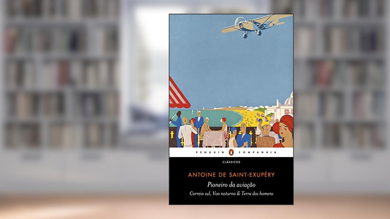 Capa de Pioneiro da aviação: Correio sul, Voo noturno & Terra dos homens, do autor Antoine de Saint-Exupéry