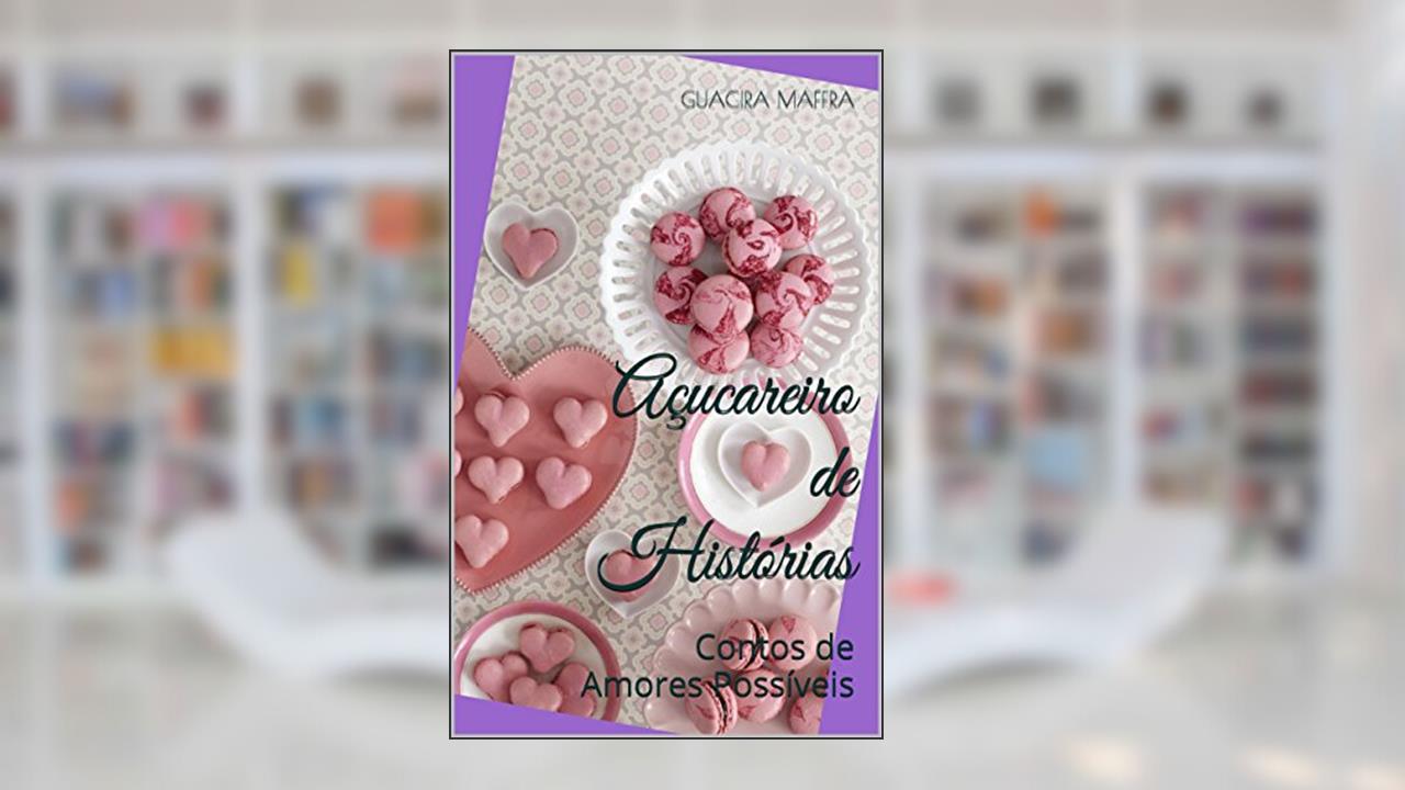 Capa de Açucareiro de Histórias: Contos de Amor, do autor Guacira Maffra