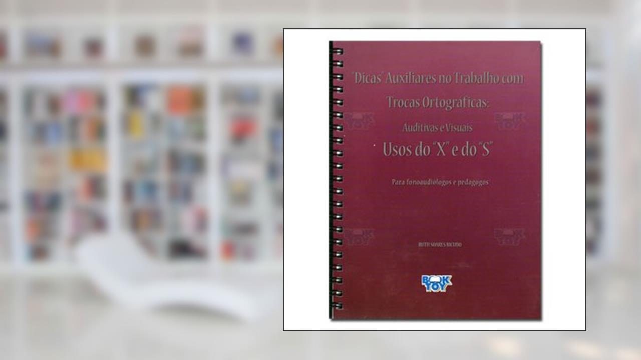 Capa de Dicas Auxiliares No Trabalho Com Trocas Ortográficas: Auditivas E Visuais - Usos Do 