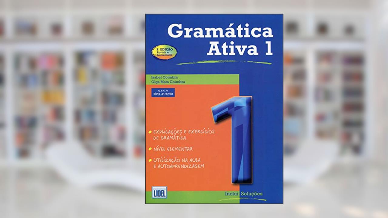 Capa de Gramática Ativa 1. Versão Portuguesa - Conforme Novo Acordo Ortográfico: Book 1 (levels A1, A2 and, do autor Isabel Coimbra; Olga Mata Coimbra