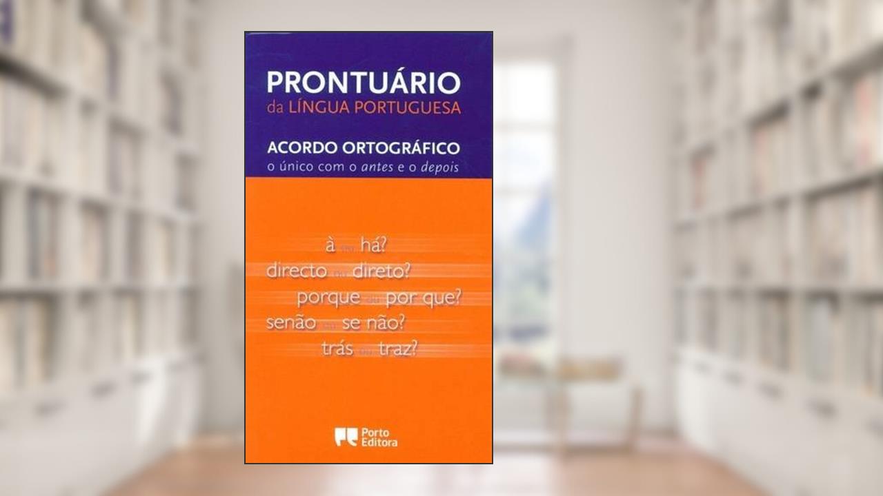 Capa de PRONTUARIO DA LINGUA PORTUGUESA:ACORDO ORTROGRAFICO NOVO.: Acordo Ortografico o Unico Com o Antes e o Depois, do autor Porto