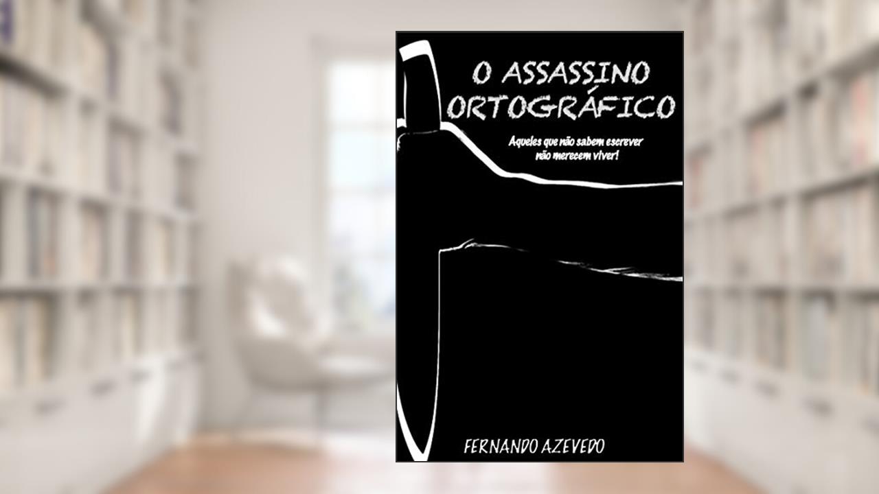 Capa de O Assassino Ortográfico, do autor Fernando Azevedo