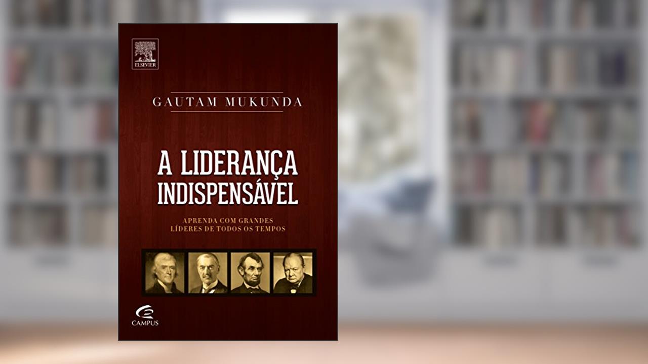 Capa de A Liderança Indispensável, do autor Gautam Mukunda