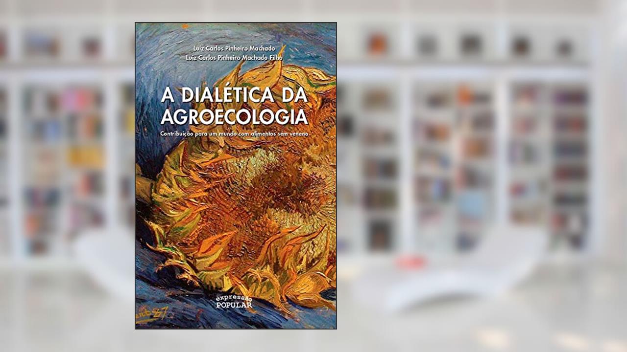 Capa de Dialética da Agroecologia, do autor Luiz Carlos Pinheiro Machado; Luiz Carlos Pinheiro Machado Filho