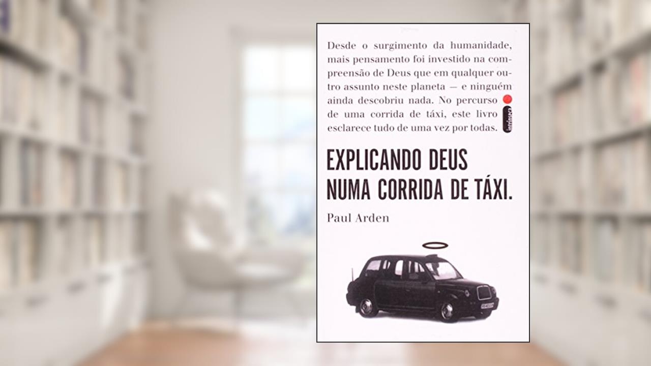 Capa de Explicando Deus Numa Corrida de Táxi, do autor Paul Arden
